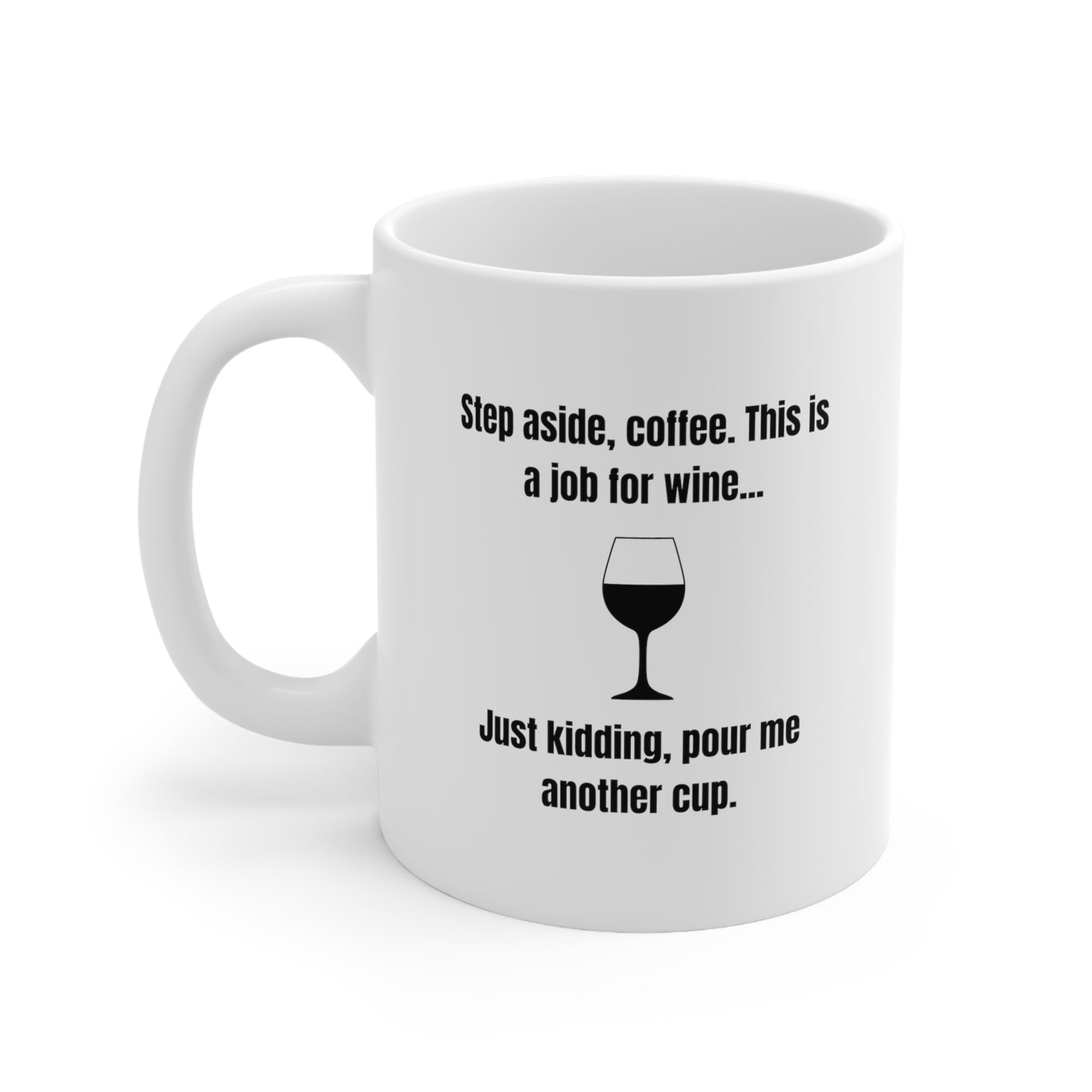 Step Aside Coffee | Ceramic Mug 11oz