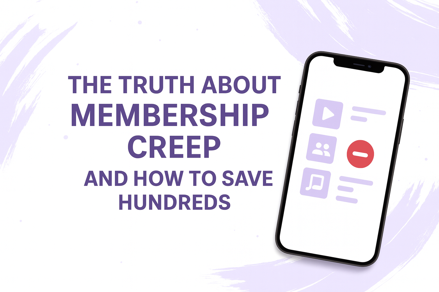 The Truth About Membership Creep and How to Save Hundreds